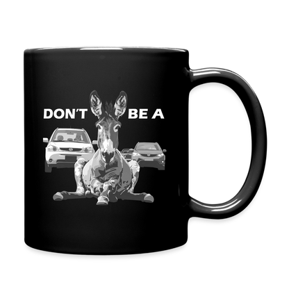 "Don't Be A" Jackass Blocking Traffic 11 fl oz Full Color Mug - black