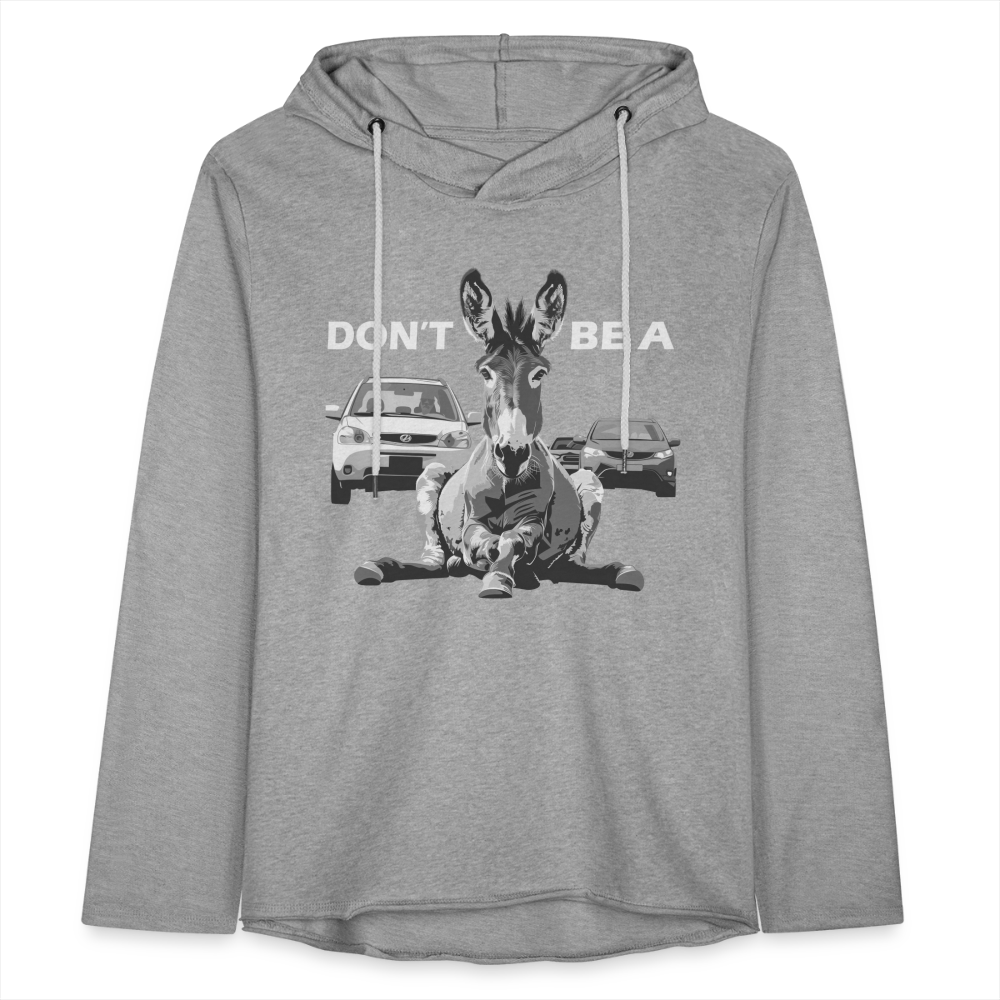 "Don't Be A" Jackass Blocking Traffic Unisex Lightweight Hoodie - heather gray