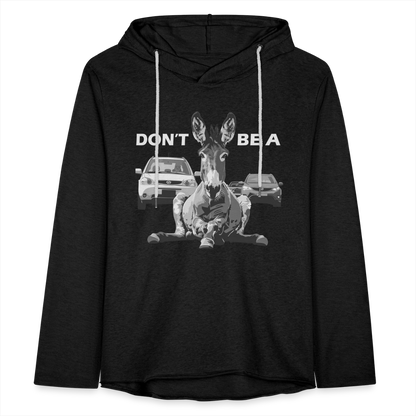 "Don't Be A" Jackass Blocking Traffic Unisex Lightweight Hoodie - charcoal grey