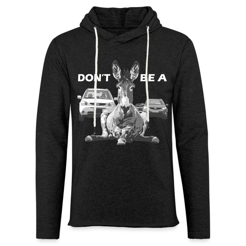 "Don't Be A" Jackass Blocking Traffic Unisex Lightweight Hoodie - charcoal grey