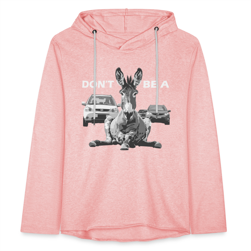 "Don't Be A" Jackass Blocking Traffic Unisex Lightweight Hoodie - cream heather pink