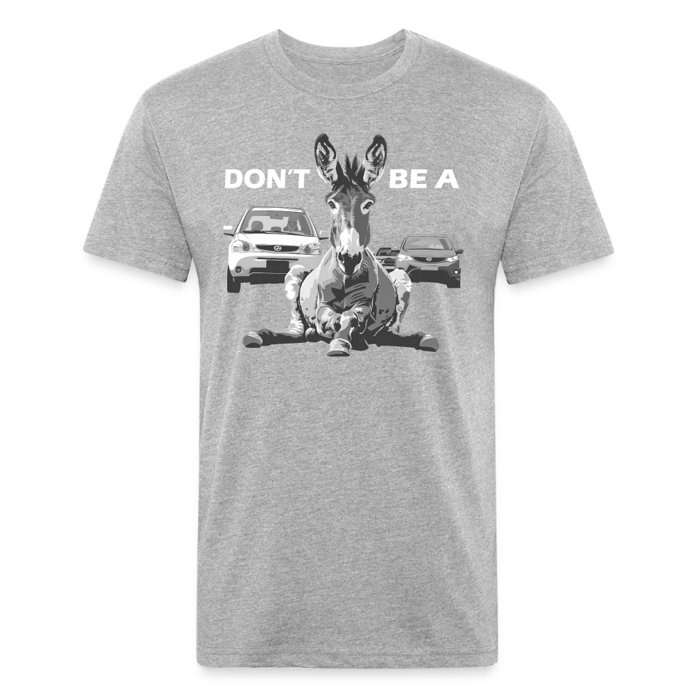 "Don't Be A" Jackass Blocking Traffic Men's Cotton/Poly T-Shirt - heather gray