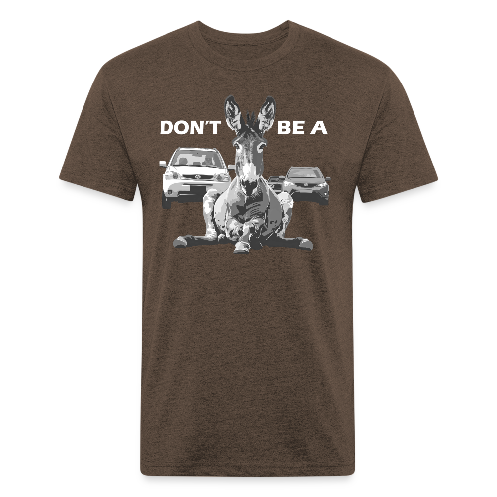 "Don't Be A" Jackass Blocking Traffic Men's Cotton/Poly T-Shirt - heather espresso