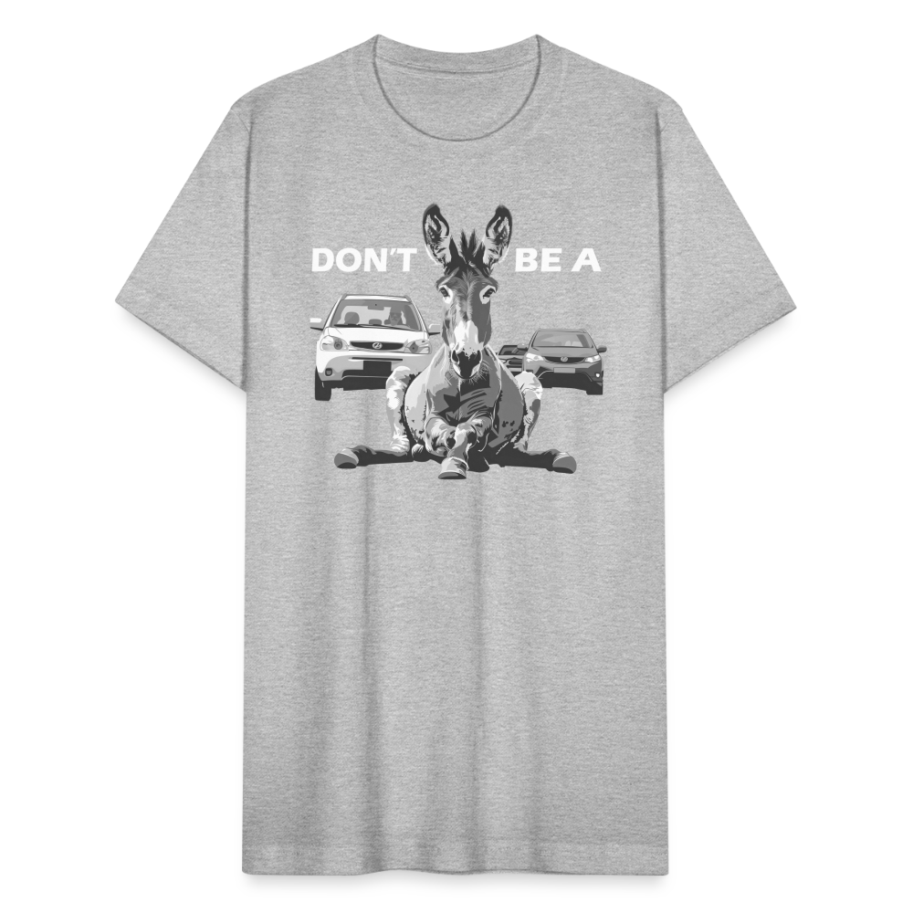 "Don't Be A" Jackass Blocking Traffic Unisex Jersey T-Shirt - heather gray