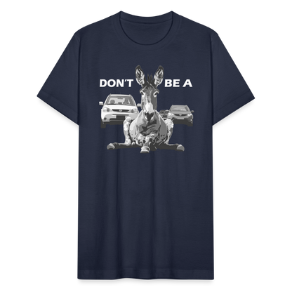 "Don't Be A" Jackass Blocking Traffic Unisex Jersey T-Shirt - navy