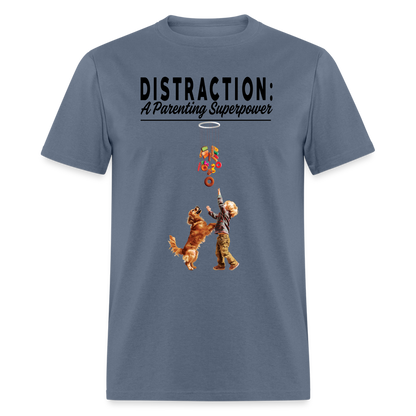 "Distraction: A Parenting Superpower" Unisex Classic T-Shirt - denim