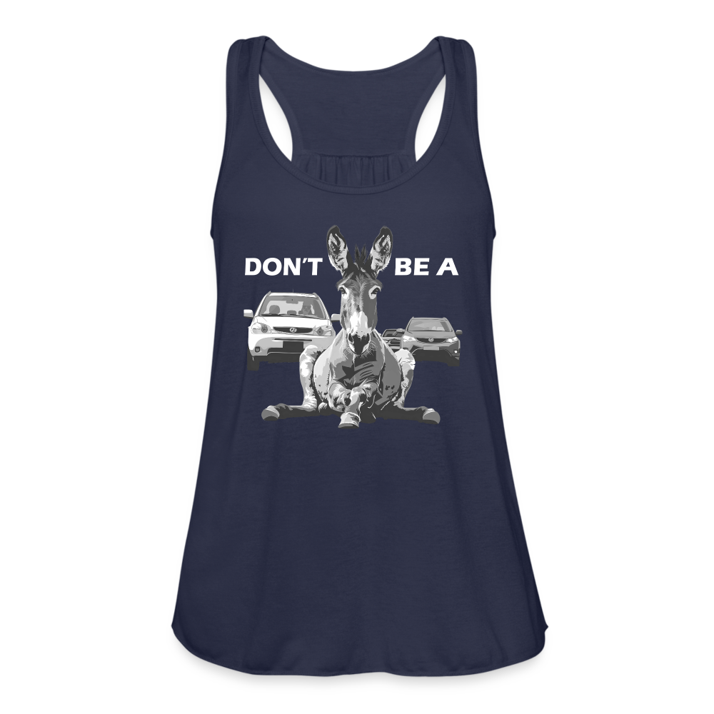 "Don't Be A" Jackass Blocking Traffic Women's Flowy Tank Top - navy