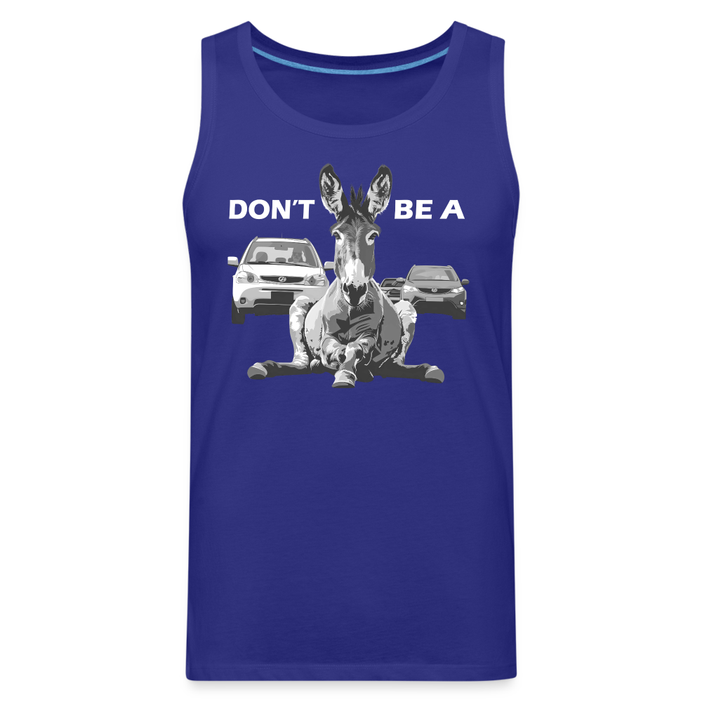 "Don't Be A" Jackass Blocking Traffic Unisex Jersey T-Shirt - royal blue