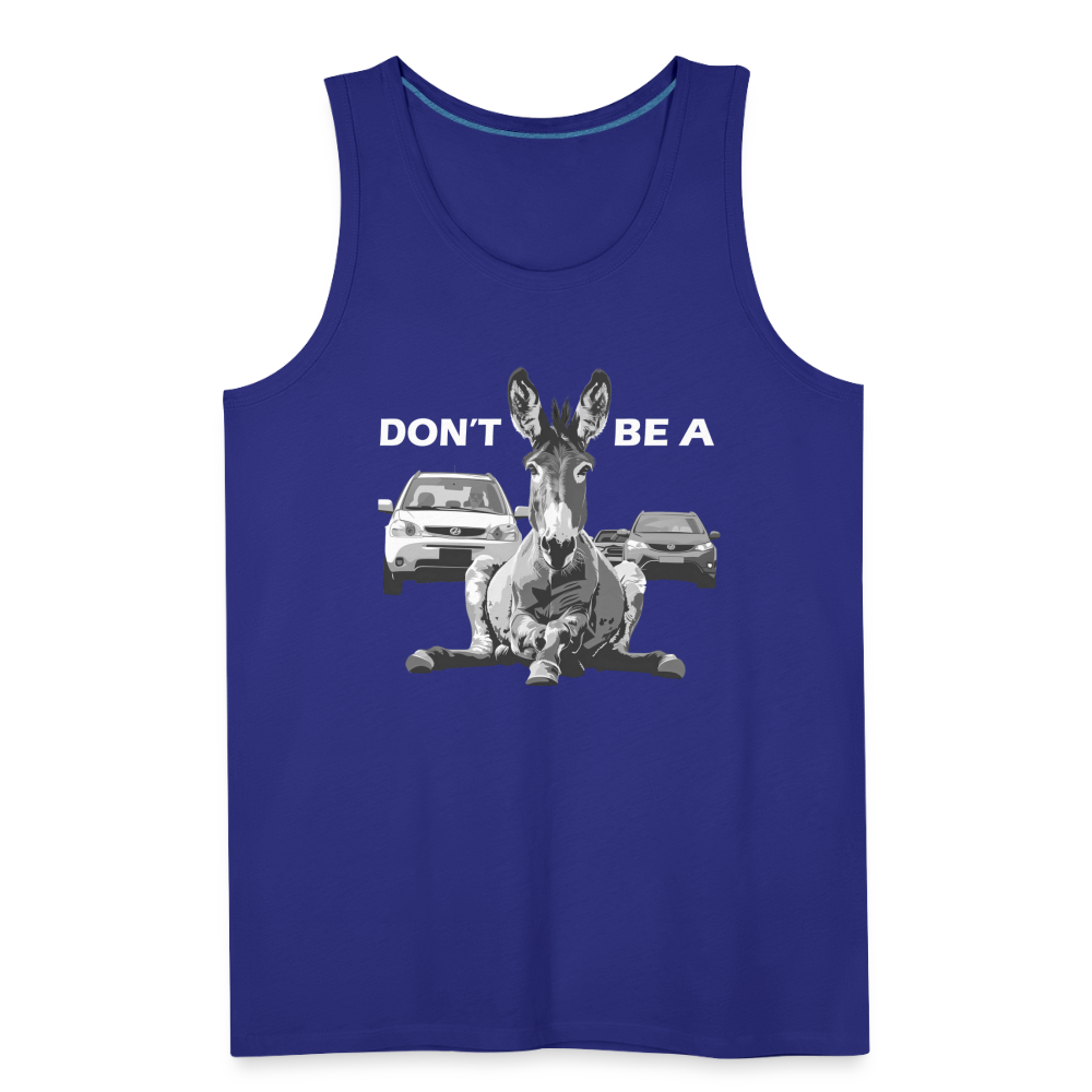 "Don't Be A" Jackass Blocking Traffic Unisex Jersey T-Shirt - royal blue