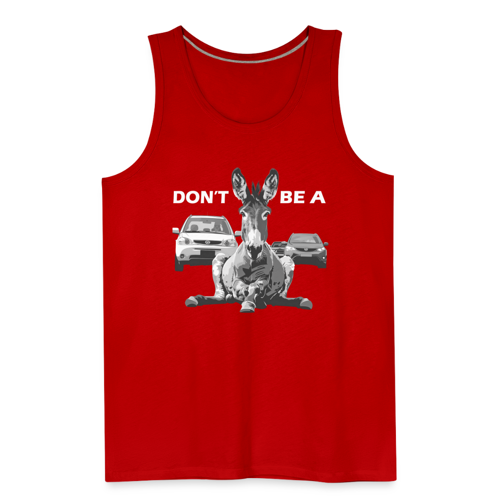 "Don't Be A" Jackass Blocking Traffic Unisex Jersey T-Shirt - red