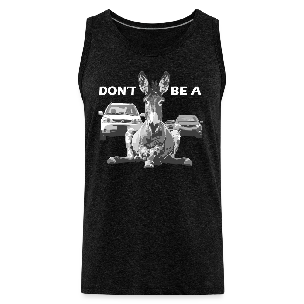 "Don't Be A" Jackass Blocking Traffic Unisex Jersey T-Shirt - charcoal grey