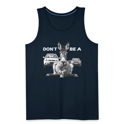 "Don't Be A" Jackass Blocking Traffic Unisex Jersey T-Shirt - deep navy