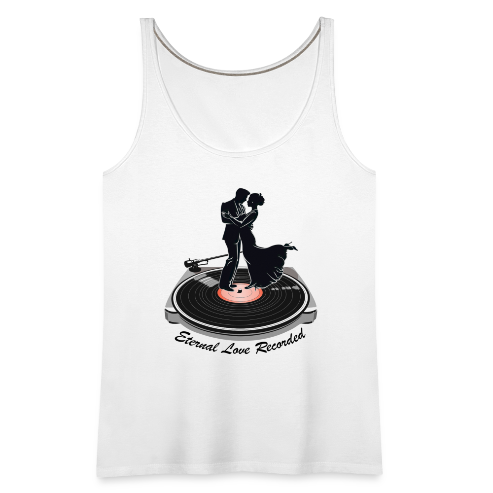 "Eternal Love Recorded" Couple Dancing on a Record Women's Premium Tank Top - white