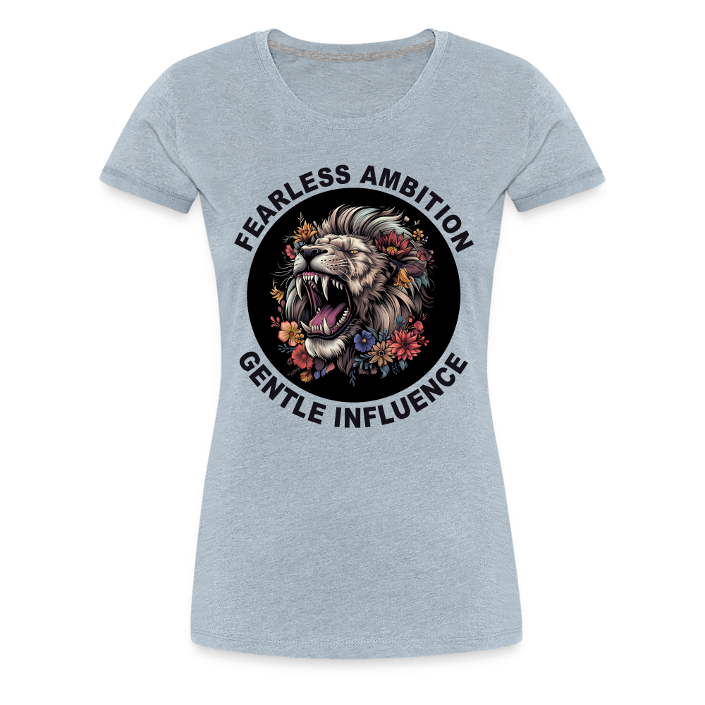 "Fearless Ambition, Gentle Influence" Flower Lion Women's Premium T-Shirt - heather ice blue