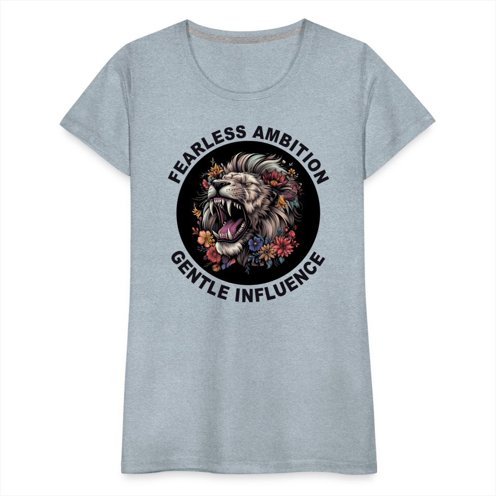 "Fearless Ambition, Gentle Influence" Flower Lion Women's Premium T-Shirt - heather ice blue