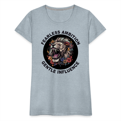 "Fearless Ambition, Gentle Influence" Flower Lion Women's Premium T-Shirt - heather ice blue