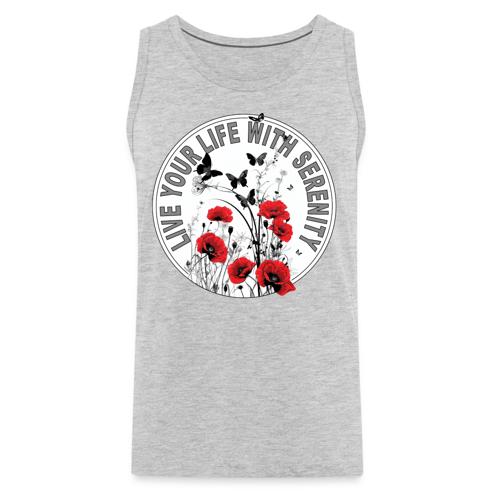 "Live Your Life With Serenity" Poppies and Butterflies Men's Premium Tank Top - heather gray