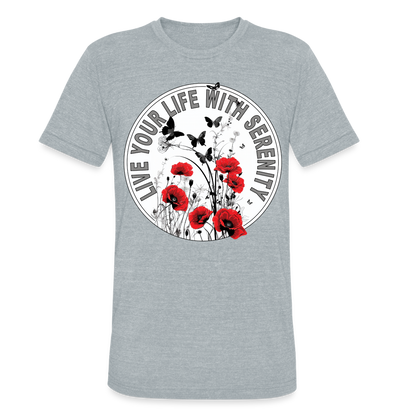 "Live Your Life With Serenity" Poppies and Butterflies Unisex Tri-Blend T-Shirt - heather grey