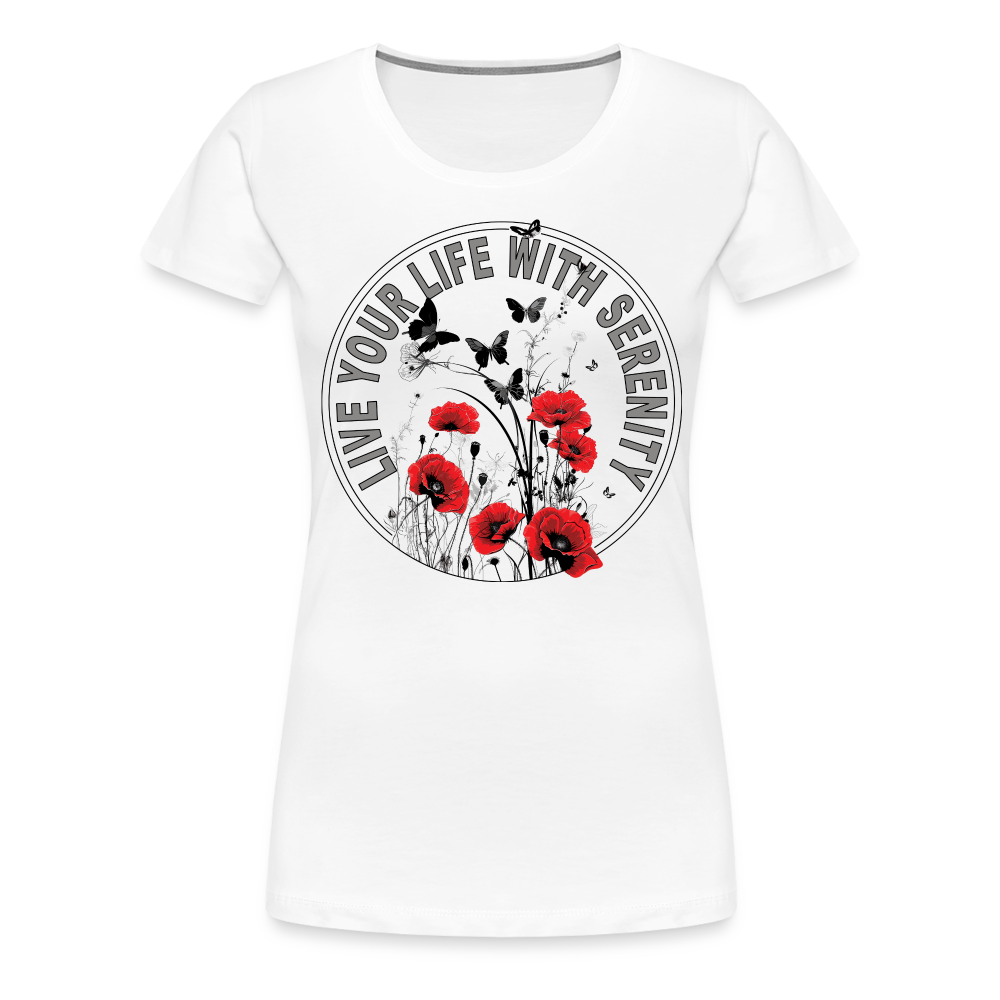 "Live Your Life With Serenity" Poppies and Butterflies Women’s Premium T-Shirt - white