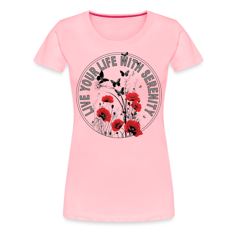 "Live Your Life With Serenity" Poppies and Butterflies Women’s Premium T-Shirt - pink