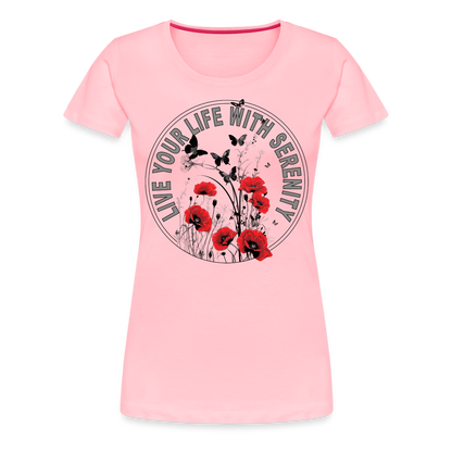 "Live Your Life With Serenity" Poppies and Butterflies Women’s Premium T-Shirt - pink