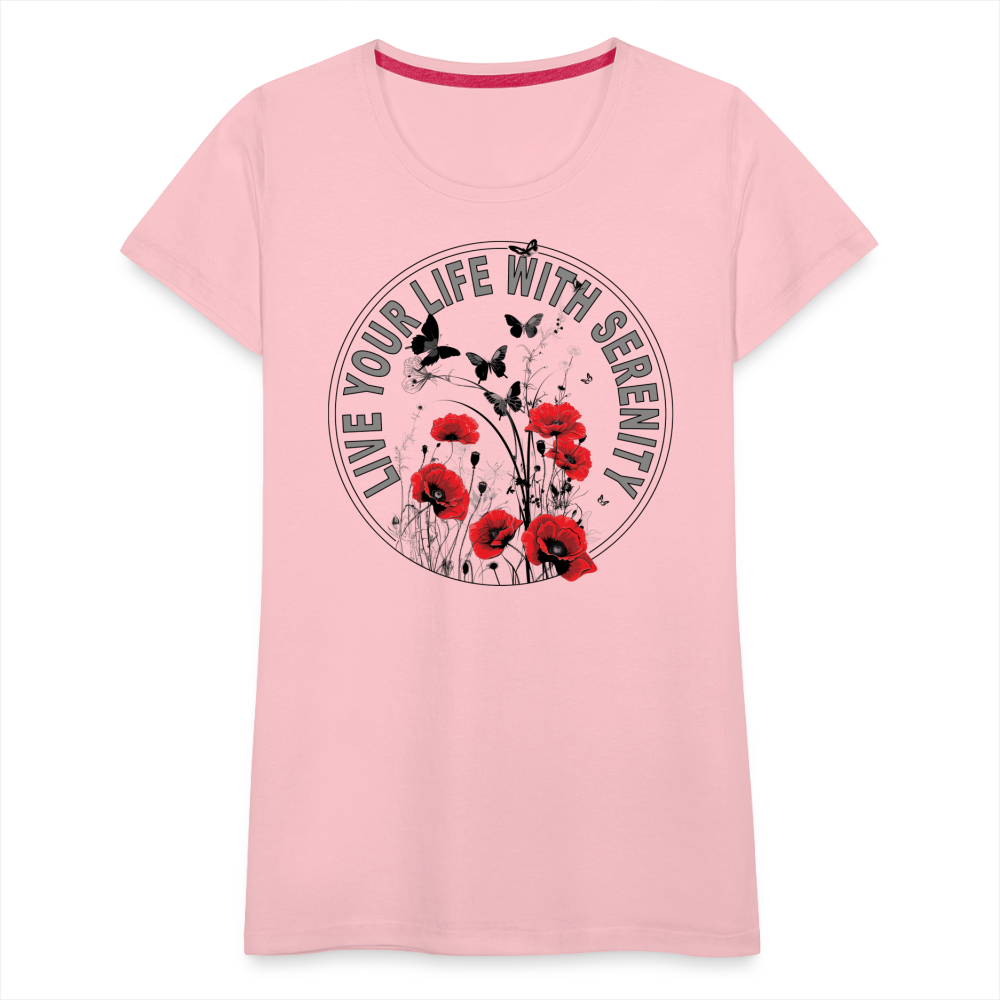 "Live Your Life With Serenity" Poppies and Butterflies Women’s Premium T-Shirt - pink