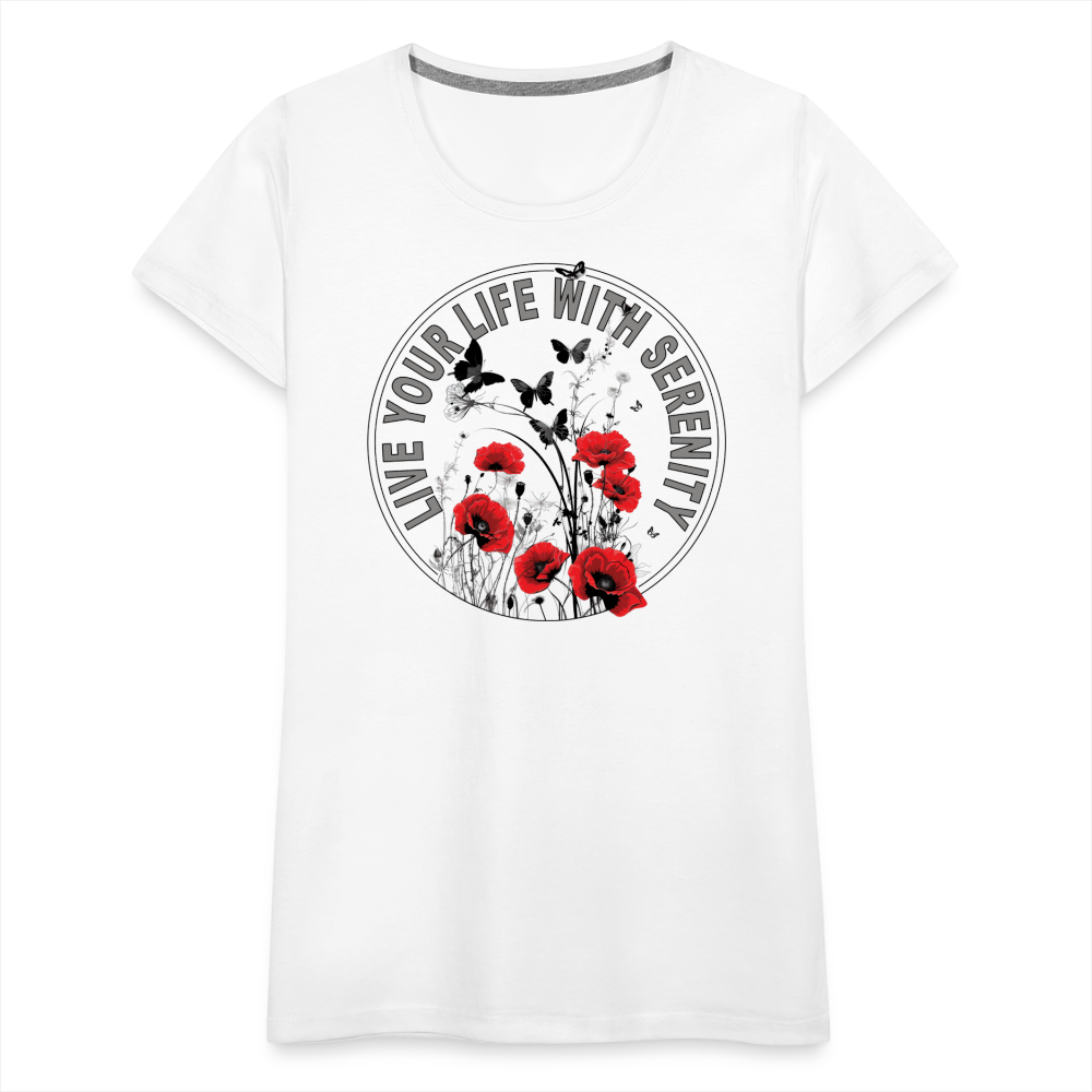 "Live Your Life With Serenity" Poppies and Butterflies Women’s Premium T-Shirt - white