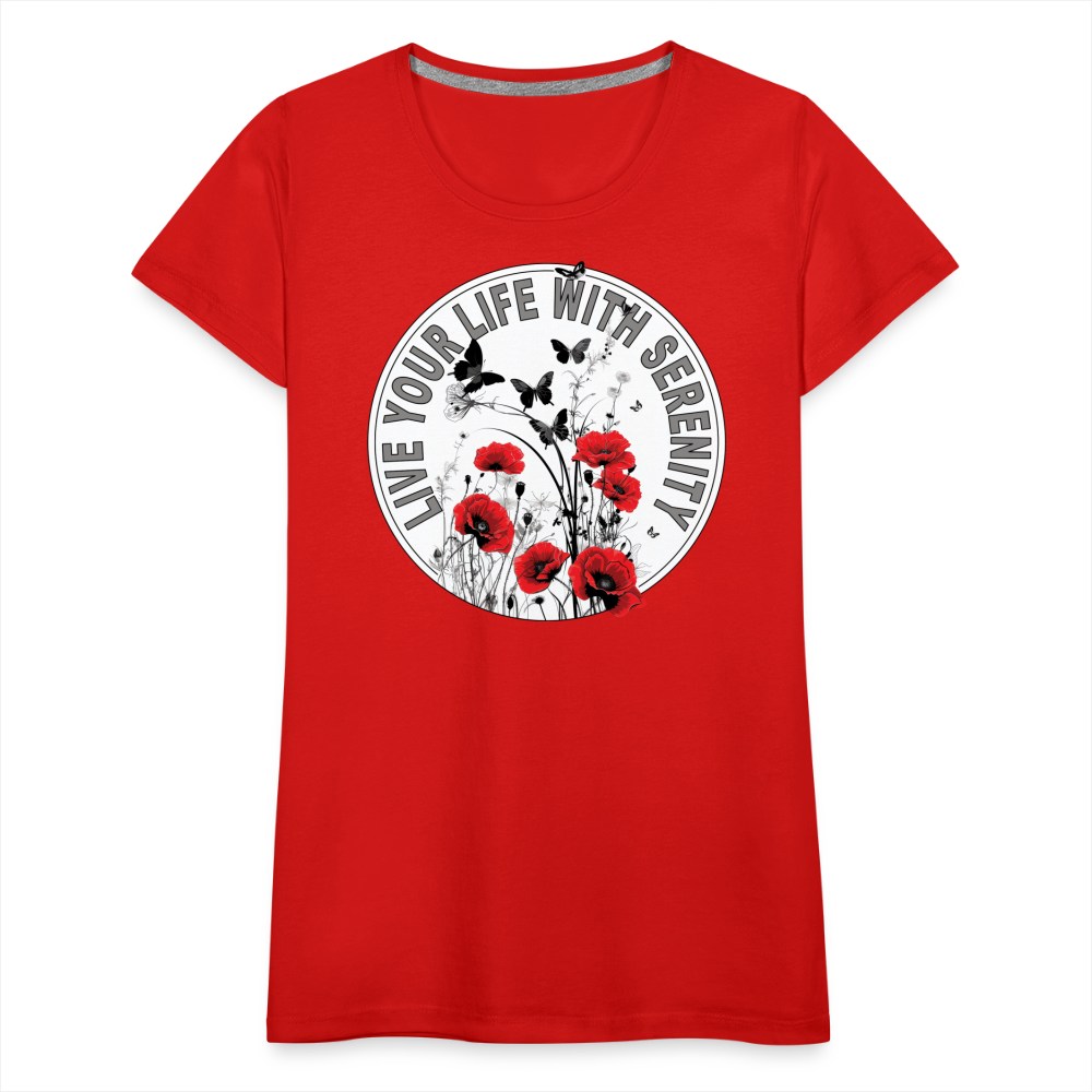 "Live Your Life With Serenity" Poppies and Butterflies Women’s Premium T-Shirt - red