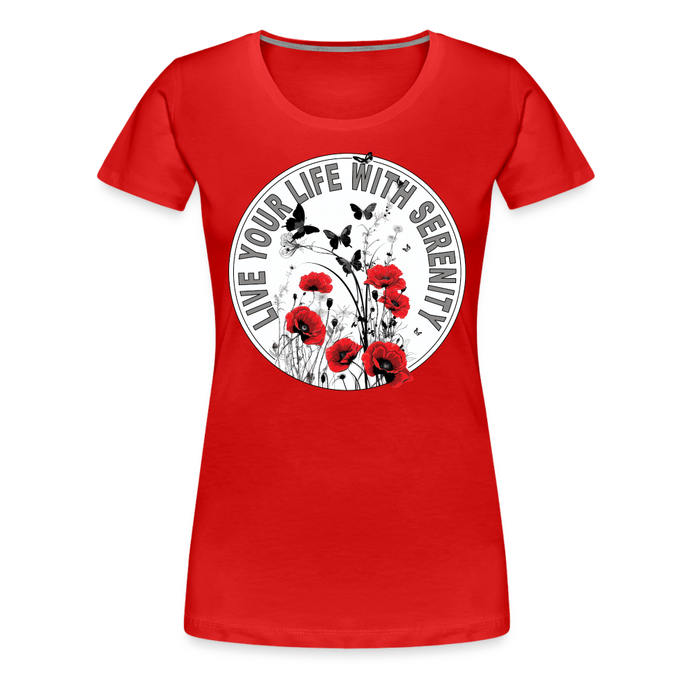 "Live Your Life With Serenity" Poppies and Butterflies Women’s Premium T-Shirt - red