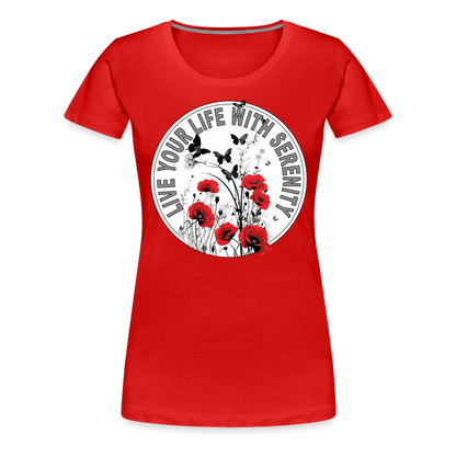 "Live Your Life With Serenity" Poppies and Butterflies Women’s Premium T-Shirt - red