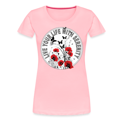 "Live Your Life With Serenity" Poppies and Butterflies Women’s Premium T-Shirt - pink