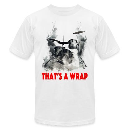 "That's A Wrap" Smoking Drums Unisex Jersey T-Shirt - white