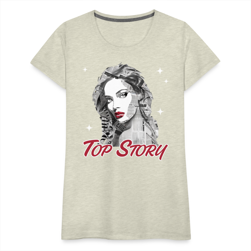 "Top Story" Headlines Model Women’s Premium T-Shirt - heather oatmeal