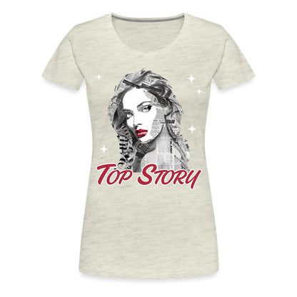 "Top Story" Headlines Model Women’s Premium T-Shirt - heather oatmeal