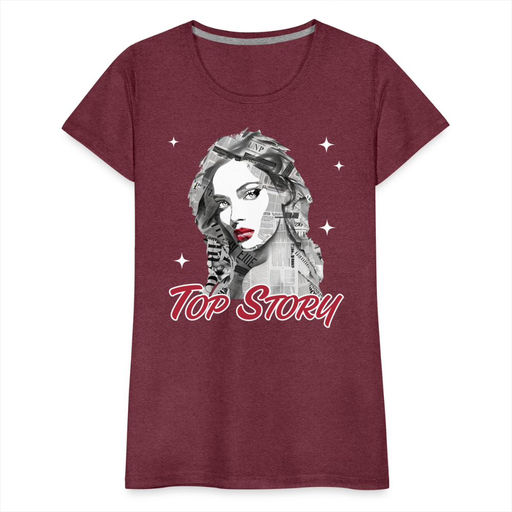 "Top Story" Headlines Model Women’s Premium T-Shirt - heather burgundy