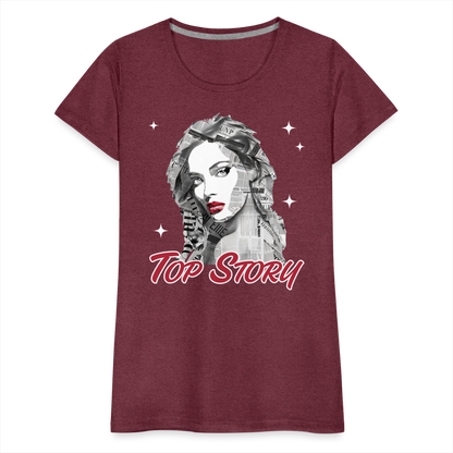 "Top Story" Headlines Model Women’s Premium T-Shirt - heather burgundy