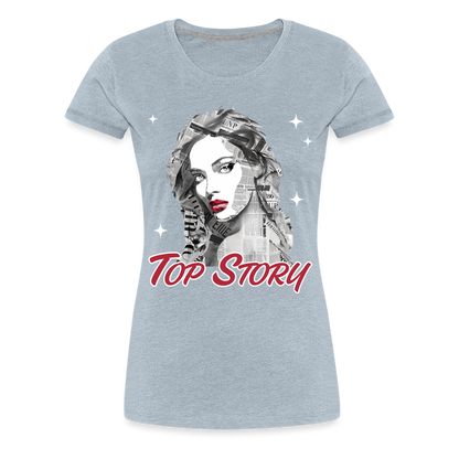 "Top Story" Headlines Model Women’s Premium T-Shirt - heather ice blue