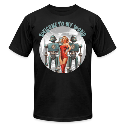 "Welcome to My World" Pinup Girl Robot Army Unisex Jersey T-Shirt - black