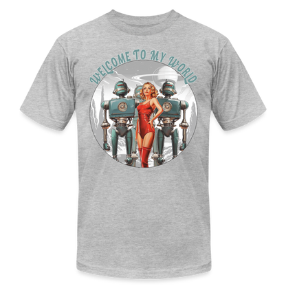 "Welcome to My World" Pinup Girl Robot Army Unisex Jersey T-Shirt - heather gray