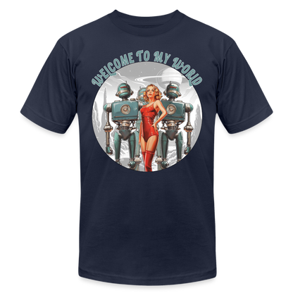 "Welcome to My World" Pinup Girl Robot Army Unisex Jersey T-Shirt - navy