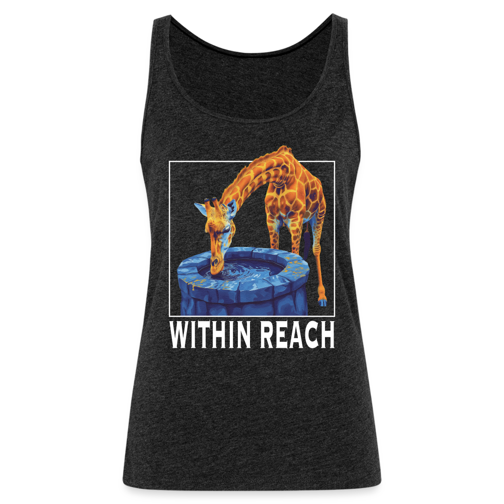 "Within Reach" Inspirational Giraffe Drinking From Wishing Well Women's Premium Tank Top - charcoal grey