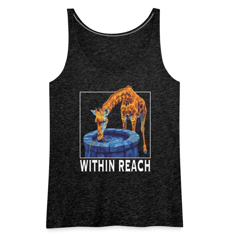 "Within Reach" Inspirational Giraffe Drinking From Wishing Well Women's Premium Tank Top - charcoal grey