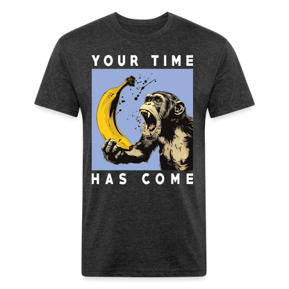 "Your Time Has Come" Monkey and Banana Fitted Cotton/Poly T-Shirt - heather black