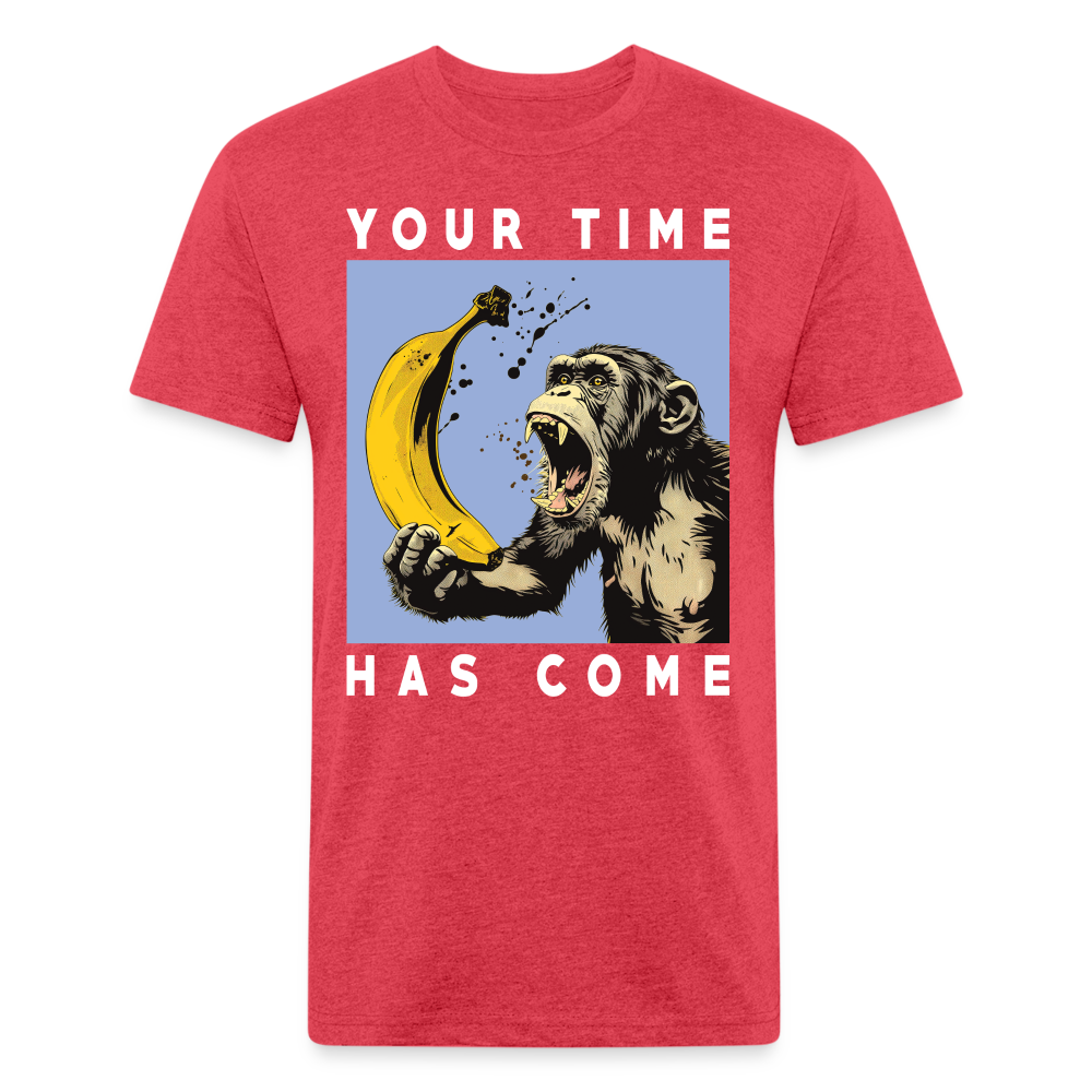 "Your Time Has Come" Monkey and Banana Fitted Cotton/Poly T-Shirt - heather red