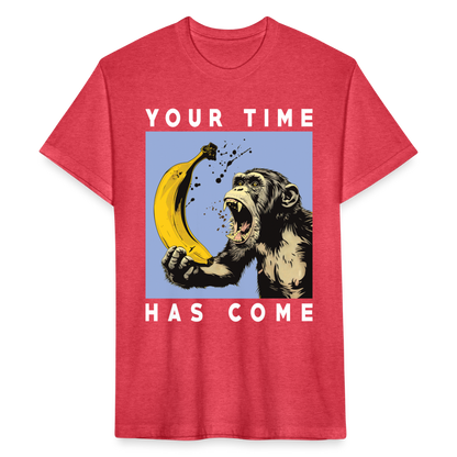 "Your Time Has Come" Monkey and Banana Fitted Cotton/Poly T-Shirt - heather red