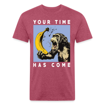 "Your Time Has Come" Monkey and Banana Fitted Cotton/Poly T-Shirt - heather burgundy